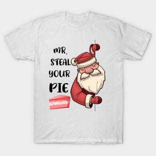 Funny Santa mr. steal your pie thanksgiving T-Shirt